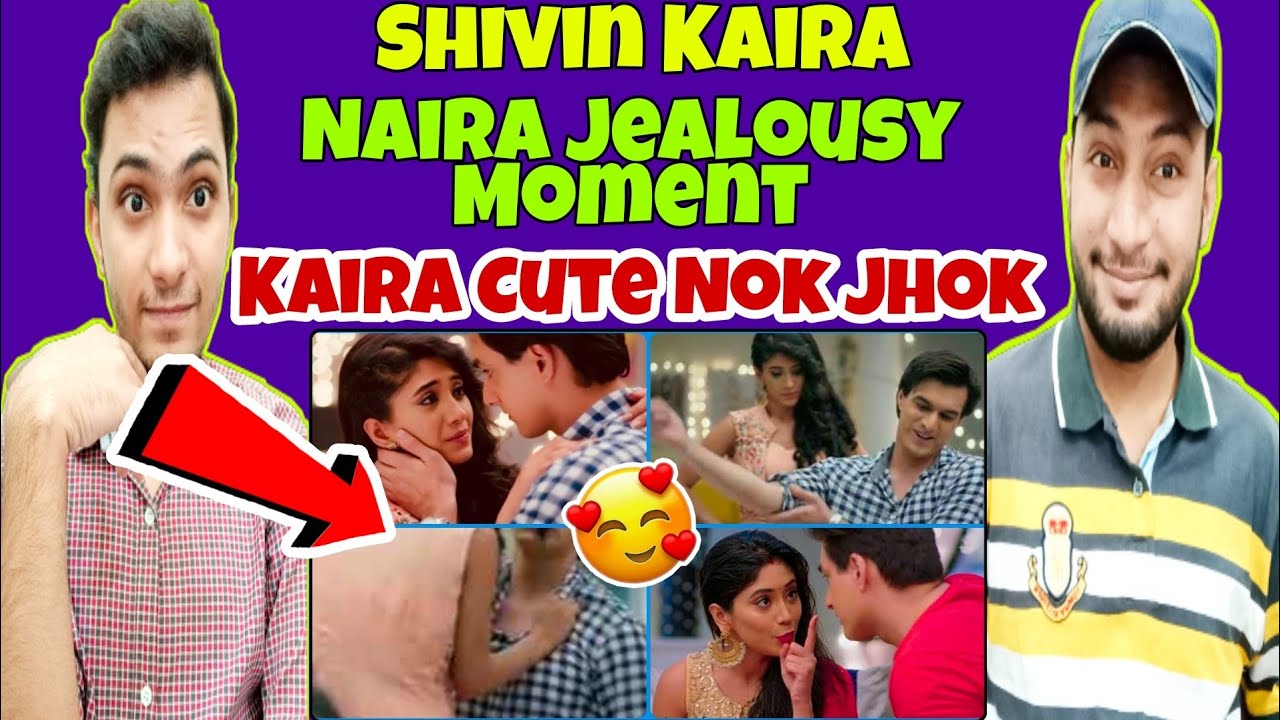 Pakistani Reaction On Naira Jealousy Scene |Kaira Cute Nok Jhok|