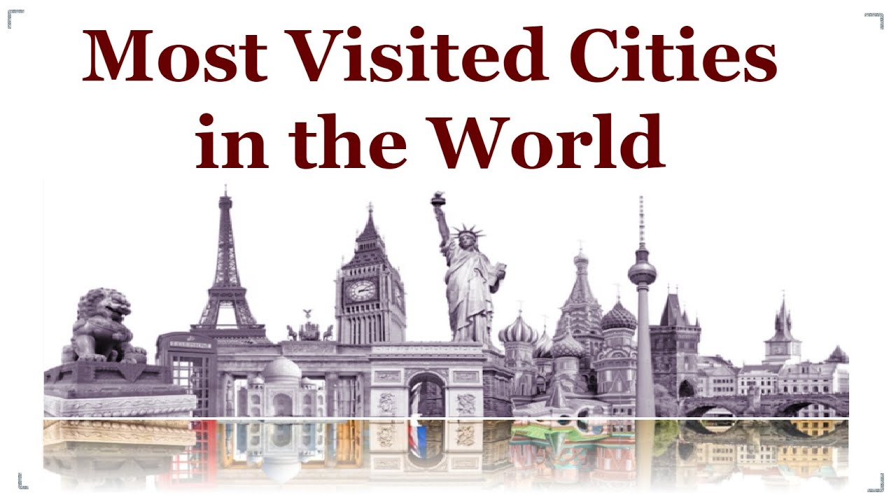 Top Ten Most Visited Cities in the World - 2023 | TV Intellect