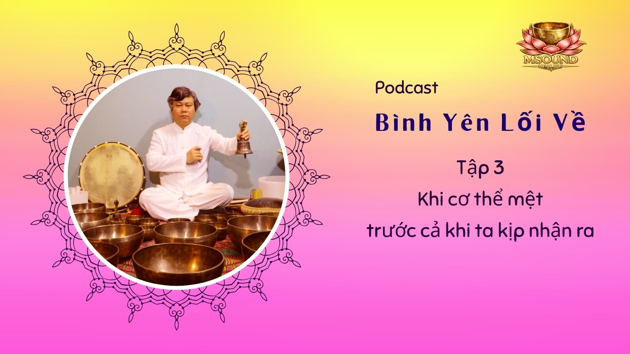 Bình Yên Lối Về – Tập 3: Khi Cơ Thể Đã Mệt Từ Trước