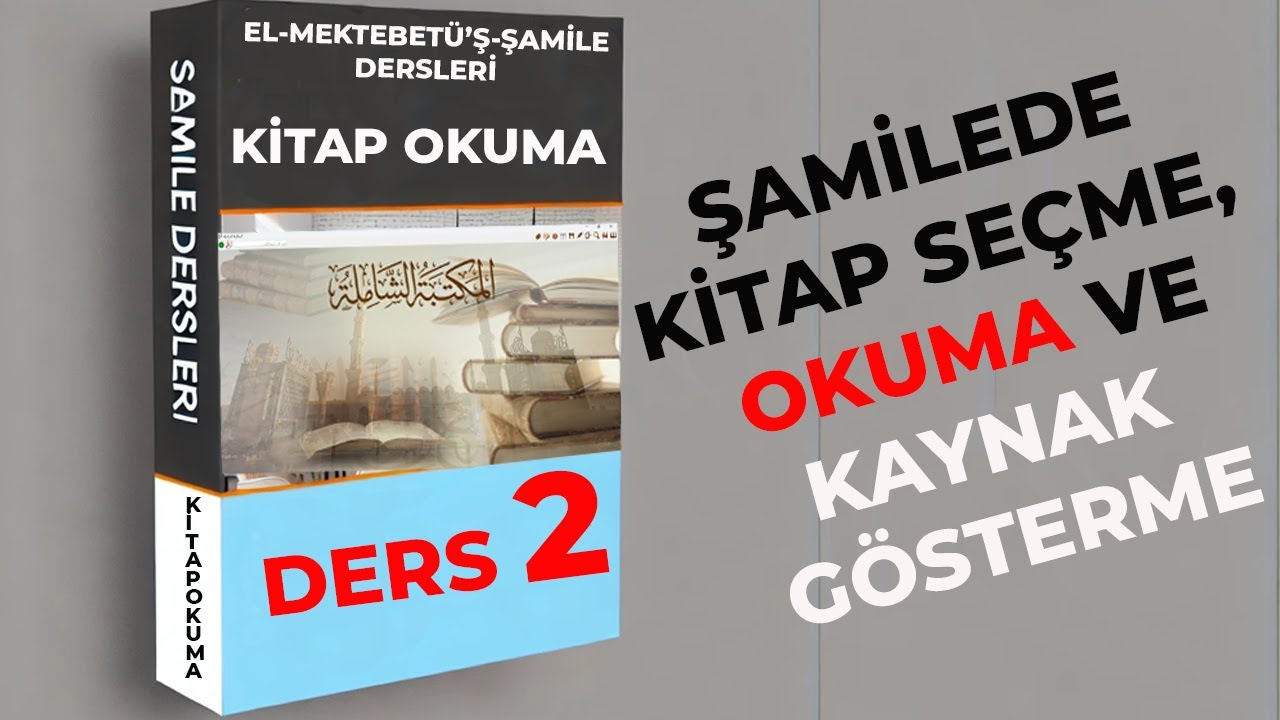 Kitap Seçimi ve Okuma Sayfası - Mektebetü'ş-Şamile Dersleri 2