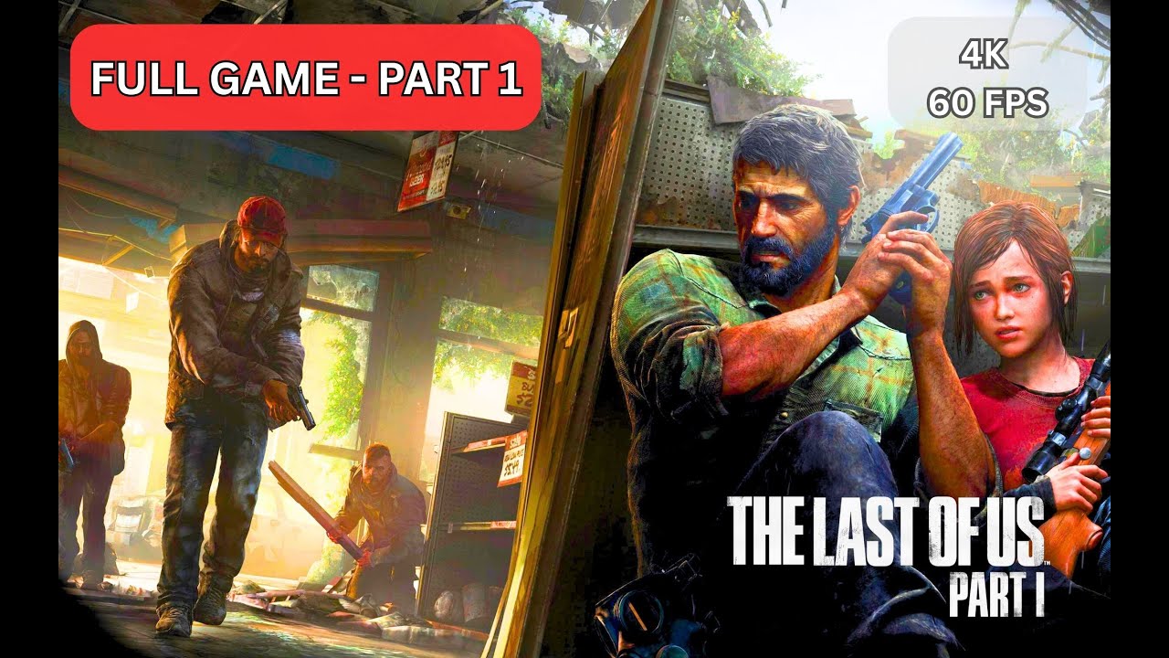 THE LAST OF US PART 1 Gameplay Walkthrough PART 1 [4K 60FPS]