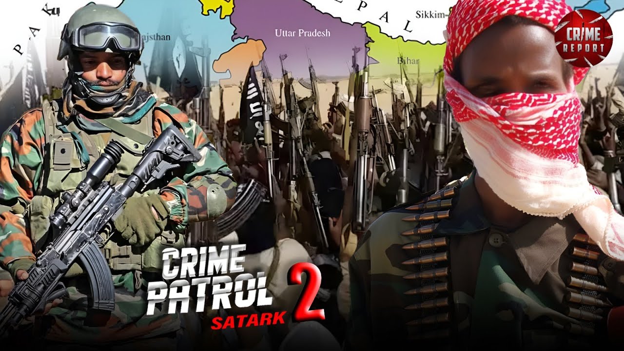 सरहद पार से आई साज़िश और देश के अंदर बैठे गद्दार | Crime Patrol | True Crime 2026