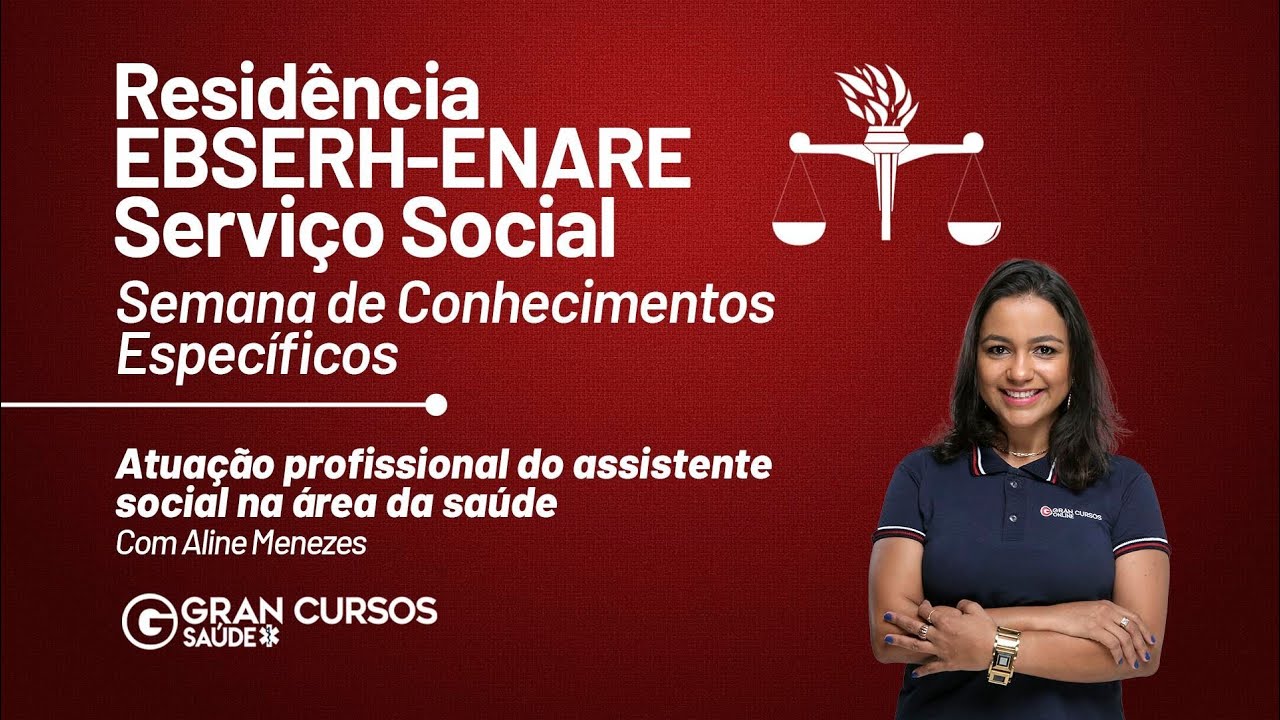 Residência EBSERH - ENARE Serviço Social - Específicos - Atuação profissional com Aline Menezes