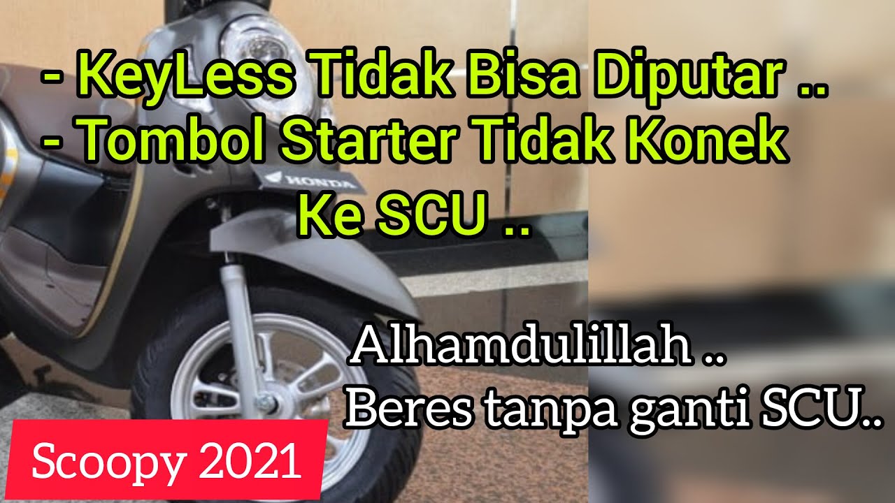 Keyless Scoopy Tidak bisa diputar || Scoopy 2021