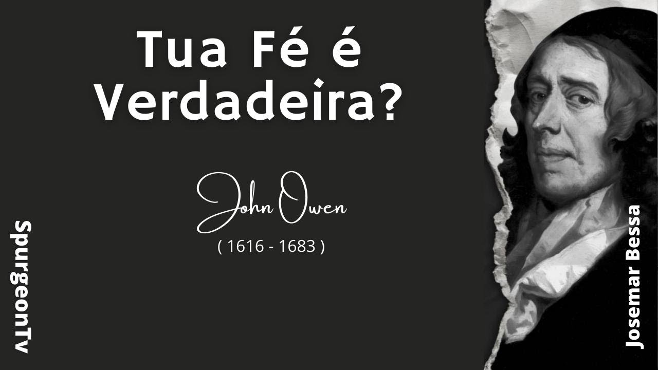Tua Fé é Verdadeira?  |  John Owen  ( 1616 - 1683 )