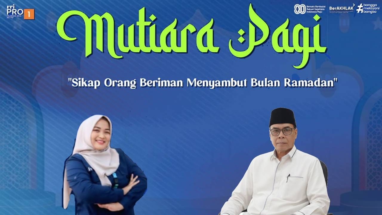 MUTIARA PAGI - SIKAP ORANG BERIMAN MENYAMBUT BULAN RAMADHAN