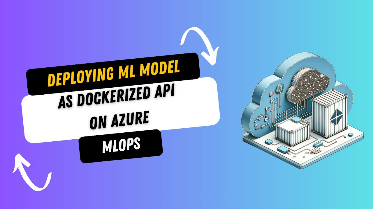 Deploy Machine Learning Model on Azure: A Step-by-Step Guide to Dockerized API Integration