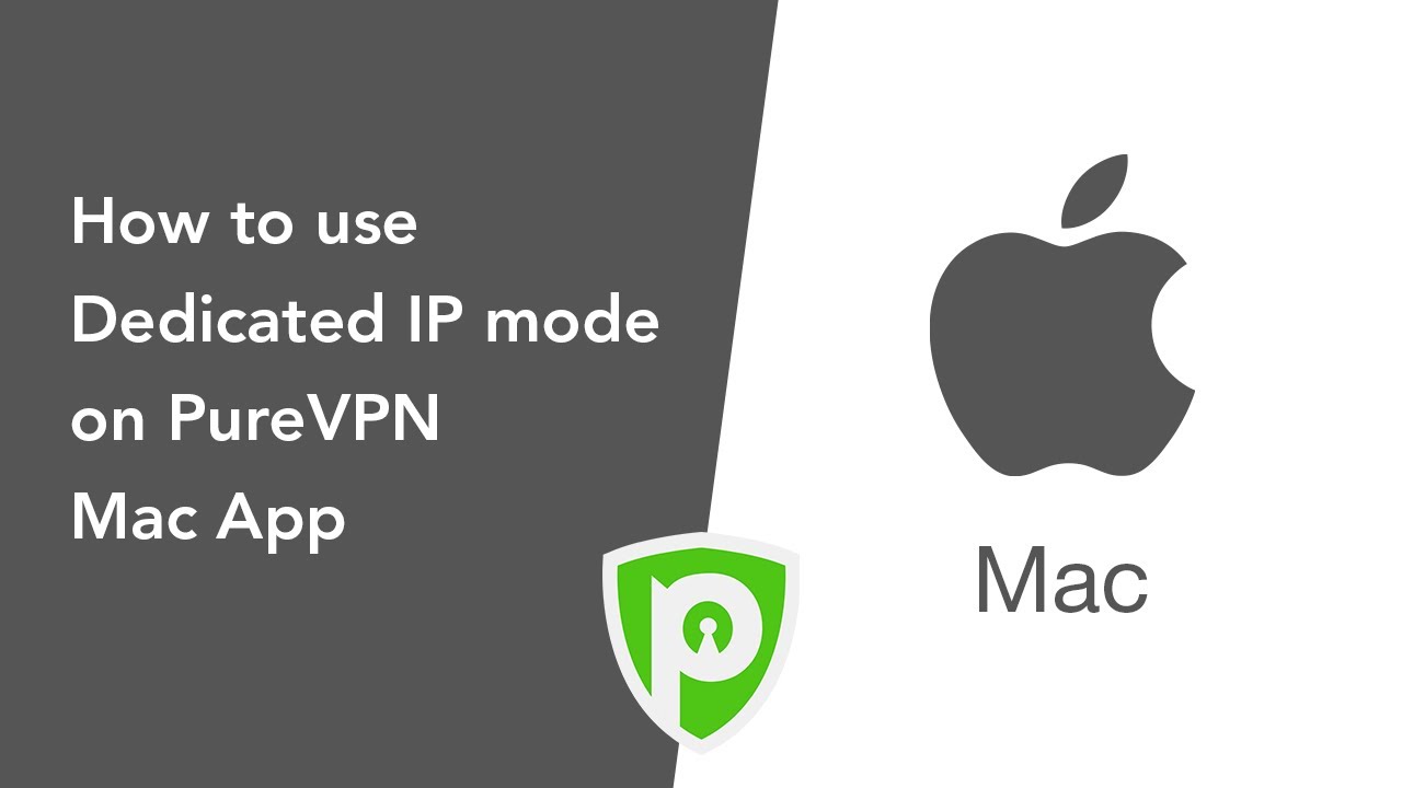 PureVPN for Mac - How to use Dedicated IP Mode