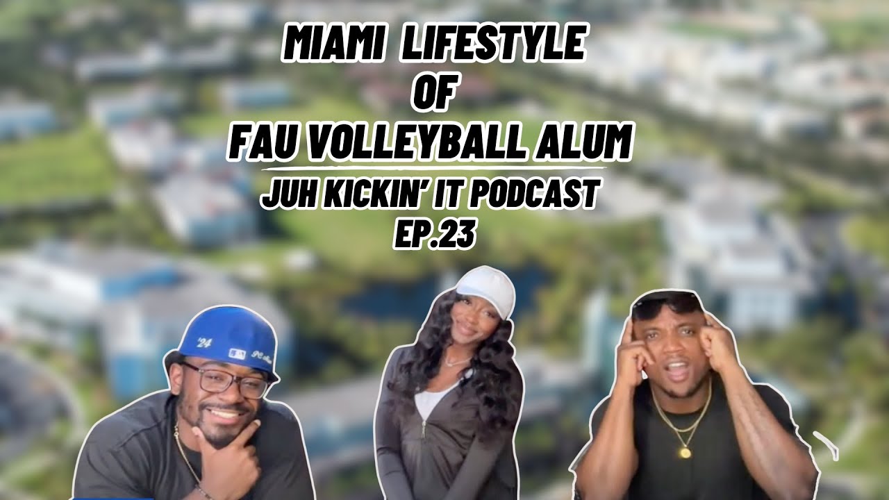 JUH KICKIN' IT PODCAST EP. 23: MIAMI LIFESTYLE OF FAU VOLLEYBALL ALUM ANIYA HARVEY