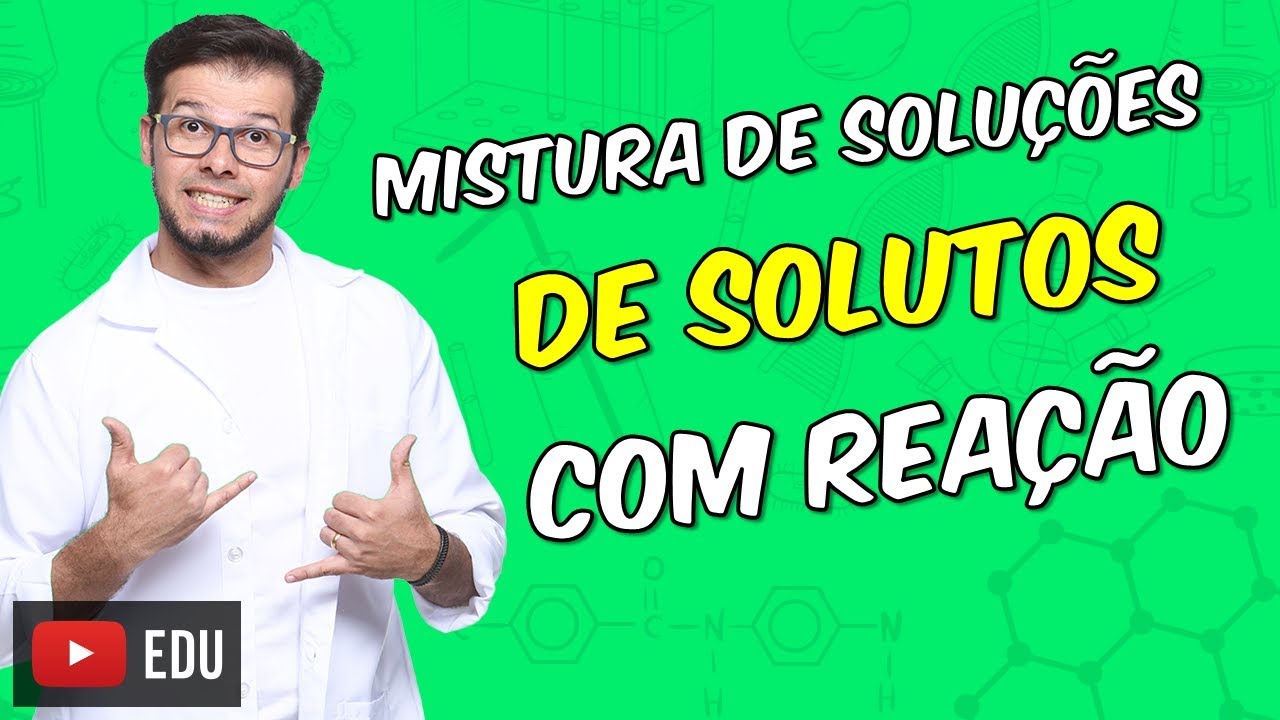 Misturas de solutos que reagem entre si [Módulo 12 - Aula 08]