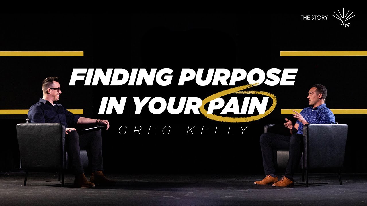 Finding Purpose in Your Pain w/Greg Kelley (Your Story | God's Glory - Pt 2)