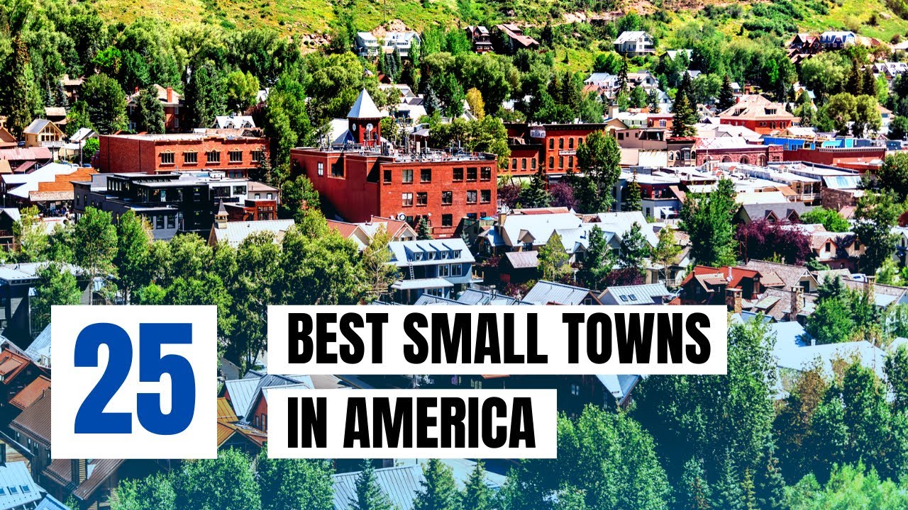 Best Small Towns to Live in America | Top 25 USA