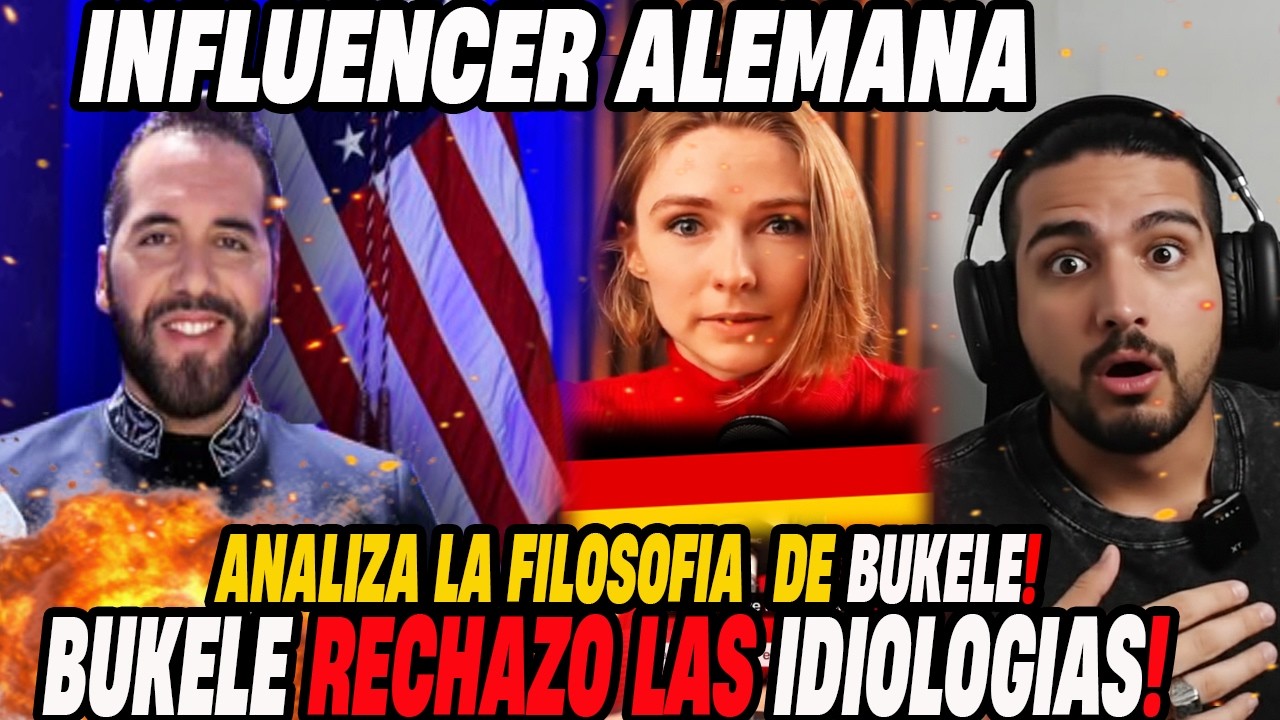🚨 INFLUENCER ALEMANA ANALIZA la FILOSOFÍA POLÍTICA de BUKELE🤯