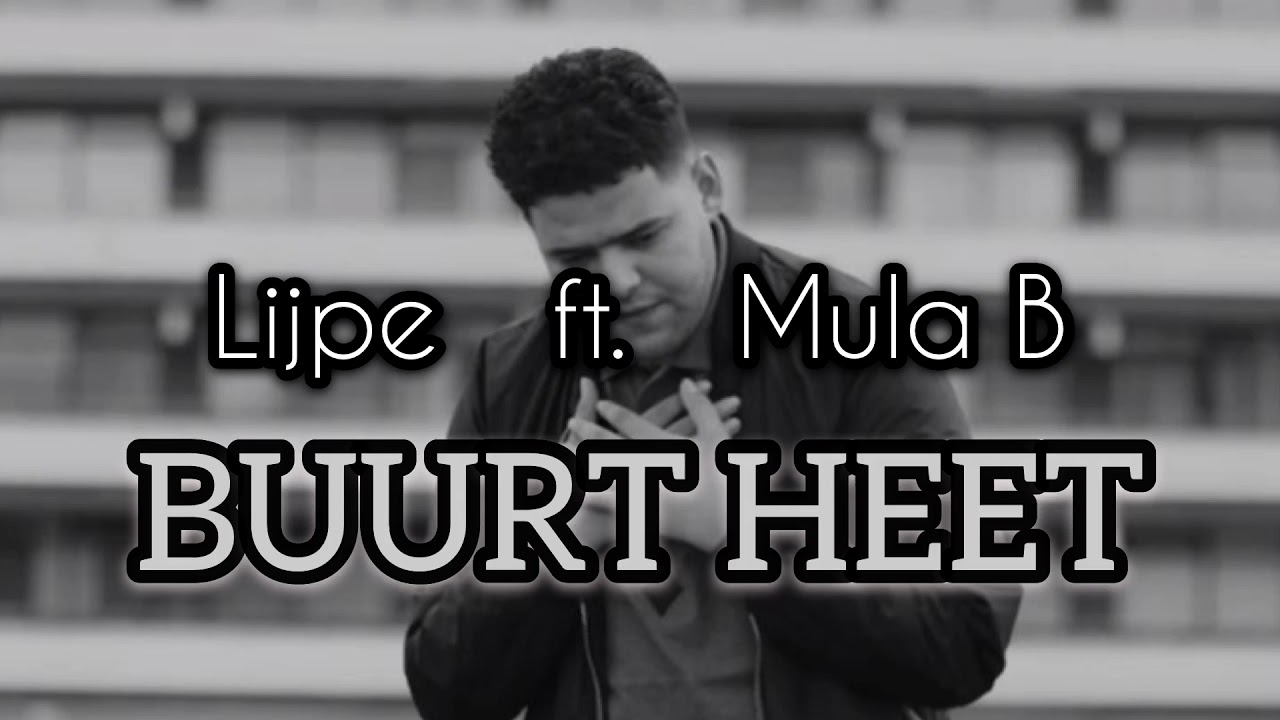 LIJPE ft. MULA B - Buurt heet (Lyrics)