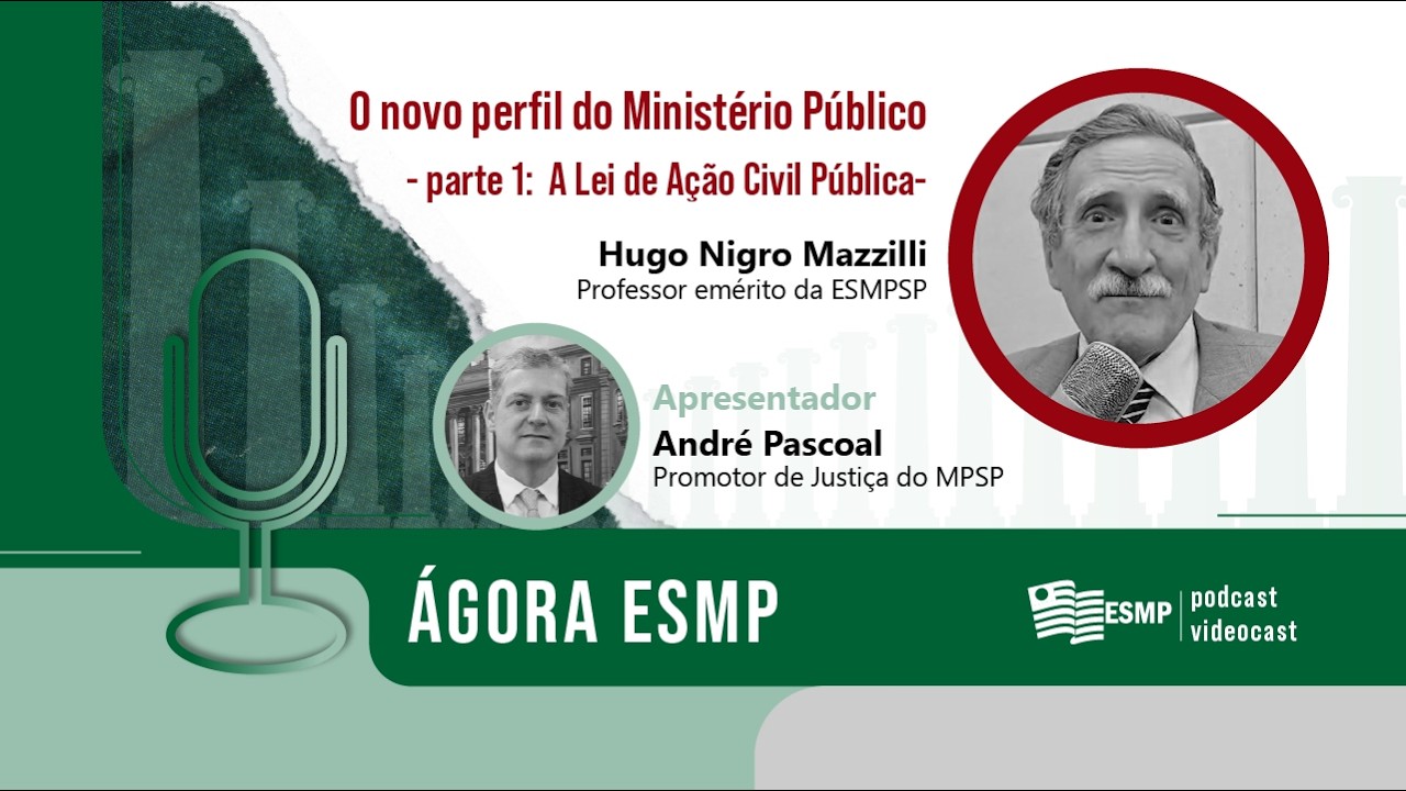 Ágora ESMP | ep. #09 | O novo perfil do Ministério Público | Parte 1
