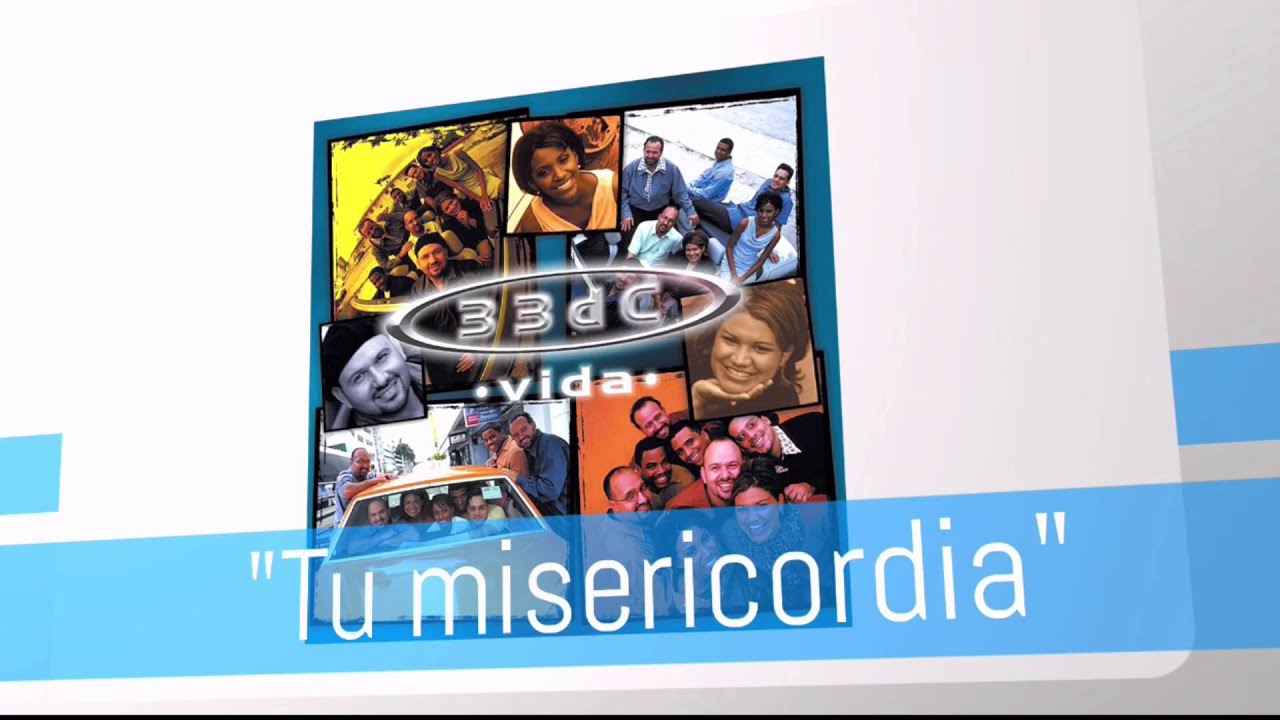 Tu Misericordia | &Aacute;lbum Vida | 33dC