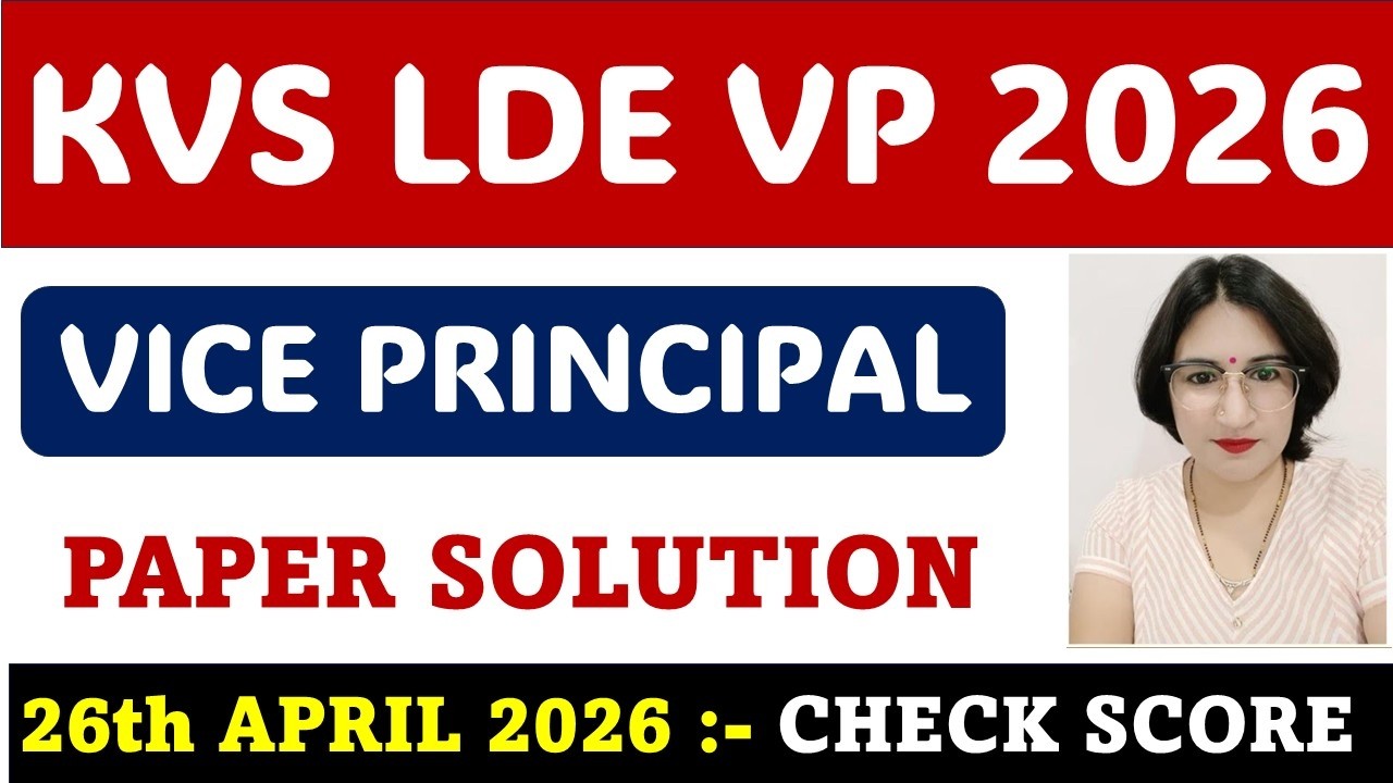 KVS LDE Vice Principal Paper Solution of 26th April 2026 :- Check your score with us here.