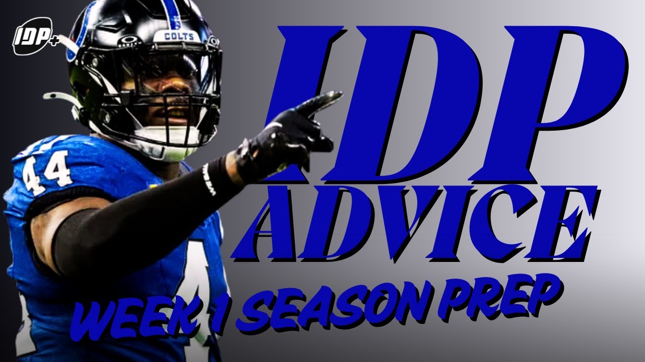 Expert IDP Advice: 2025 Fantasy Football IDP & WK1 Start/Sit Prep!