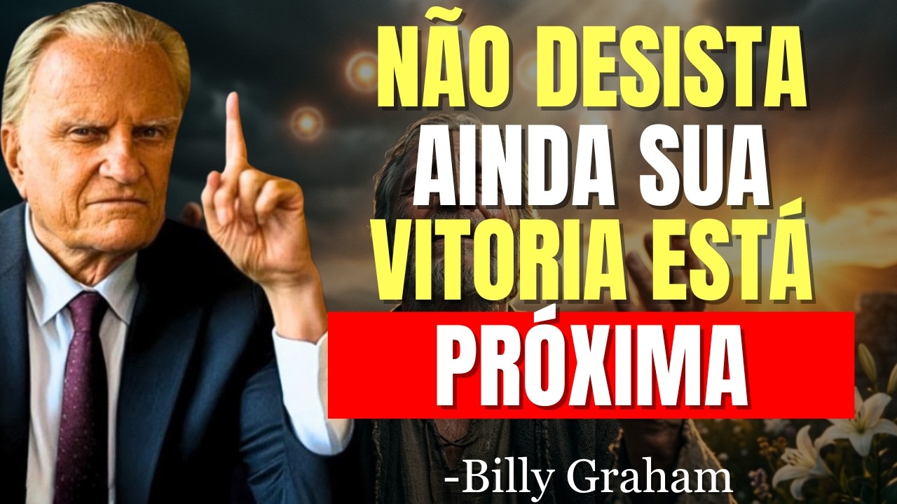 5 Sinais Proféticos de que Sua Vitória Está Mais Próxima do que Você Imagina | Billy Graham