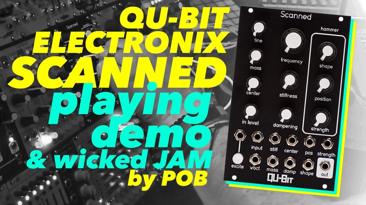 QU-Bit Electronix Scanned: Live playing demo and wicked JAM - by POB