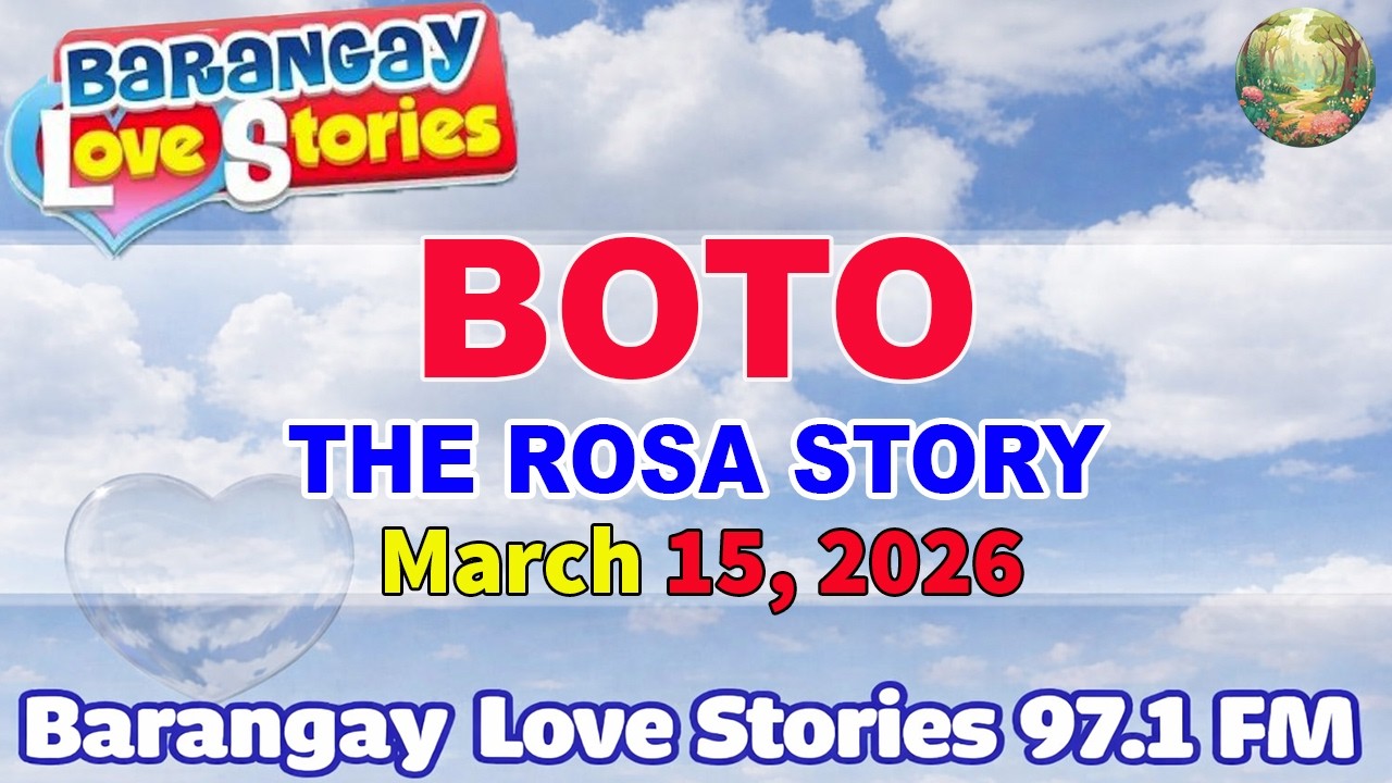 BOTO - THE ROSA STORY _ Barangay Love Stories _ Papa Dudut Stories _ MARCH 15, 2026