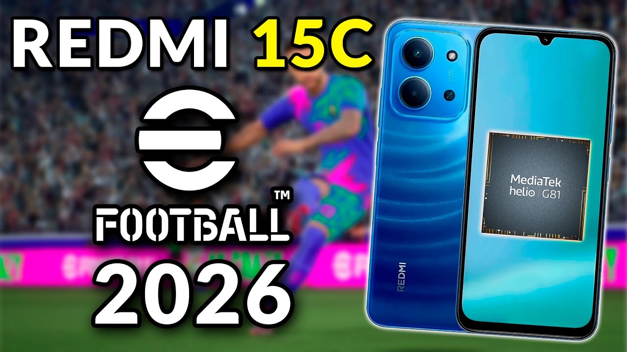 EFOOTBALL 2026 NO REDMI 15C, O GRÁFICO ALTO PESOU