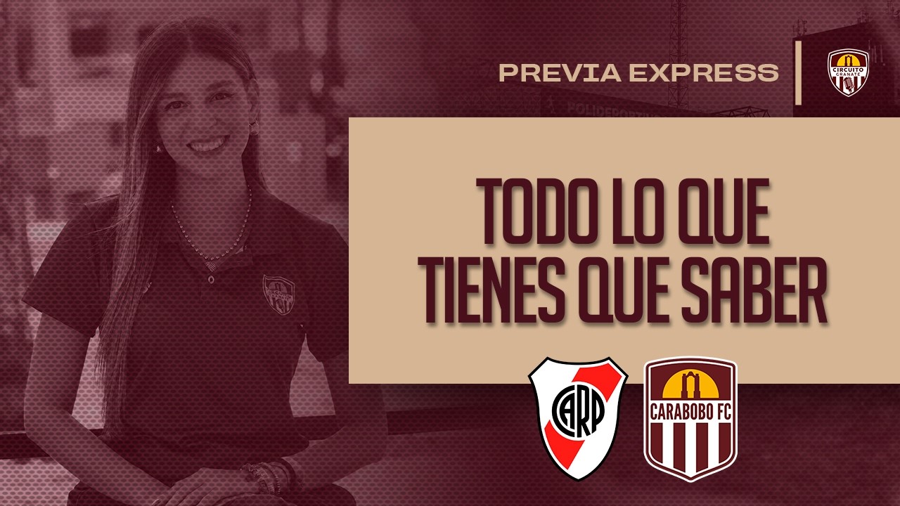 River Plate vs. Carabobo FC: Todo lo que debes saber | Hist&oacute;rica visita al Monumental