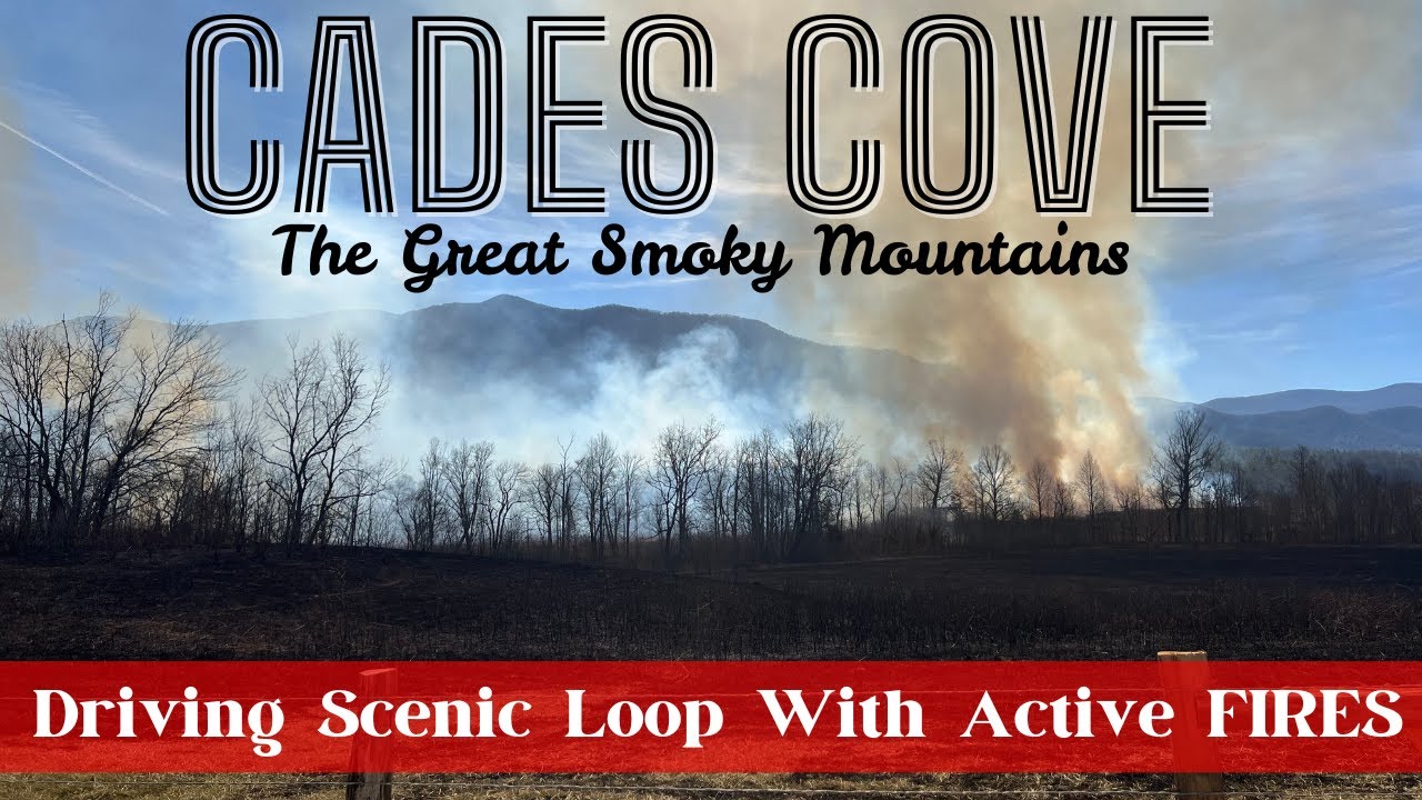 DRIVING THROUGH CADES COVE WITH ACTIVE FIRES IN THE GREAT SMOKY MOUNTAINS
