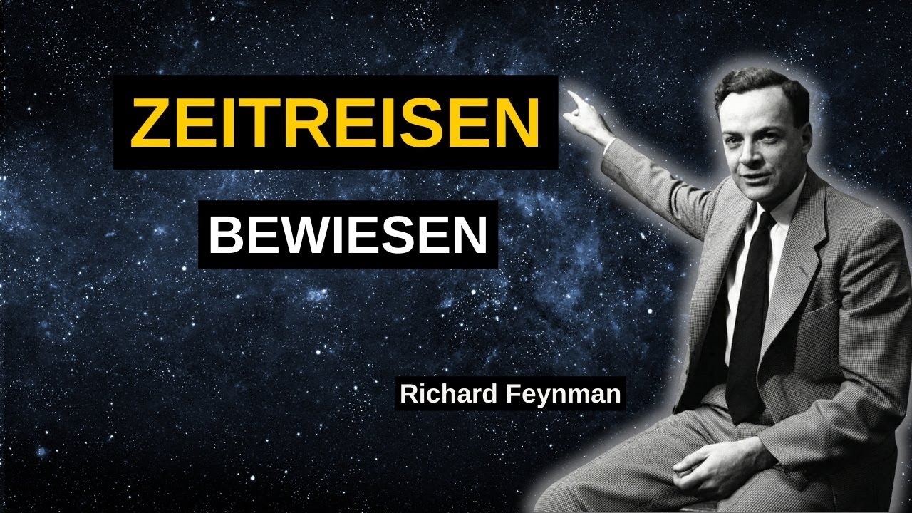 Der ZEITREISE-BEWEIS, der Feynman den Nobelpreis einbrachte