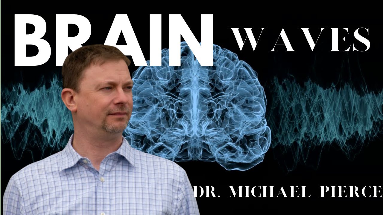 Unlocking the Mind's Symphony: Exploring the World of Brain Waves with Dr. Michael Pierce