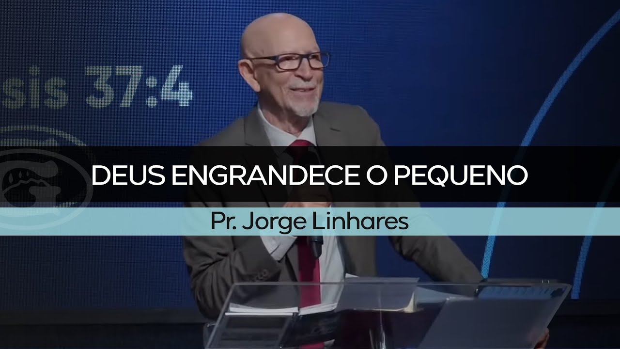 Deus engrandece o pequeno | Pr. Jorge Linhares | Culto Pastoral | 23/01/2022