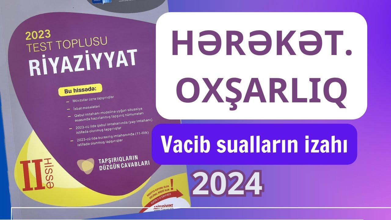 HƏRƏKƏT, OXŞARLIQ 2-ci HİSSƏ 2023 #buraxılış #riyaziyyat