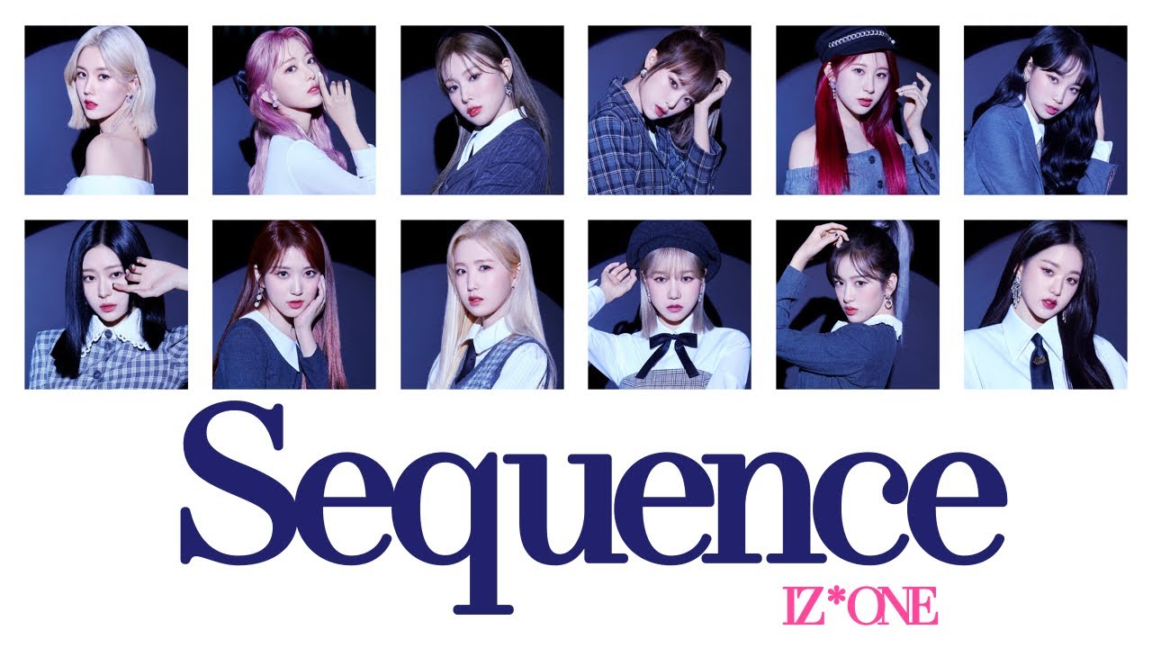 《日本語字幕+カナルビ+歌詞》Sequence IZ*ONE アイズワン シークエンス 和訳 パート