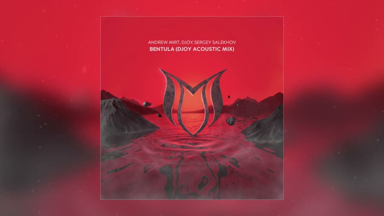 Andrew Mirt, DJoy, Sergey Salekhov - Bentula (DJoy Acoustic Mix)