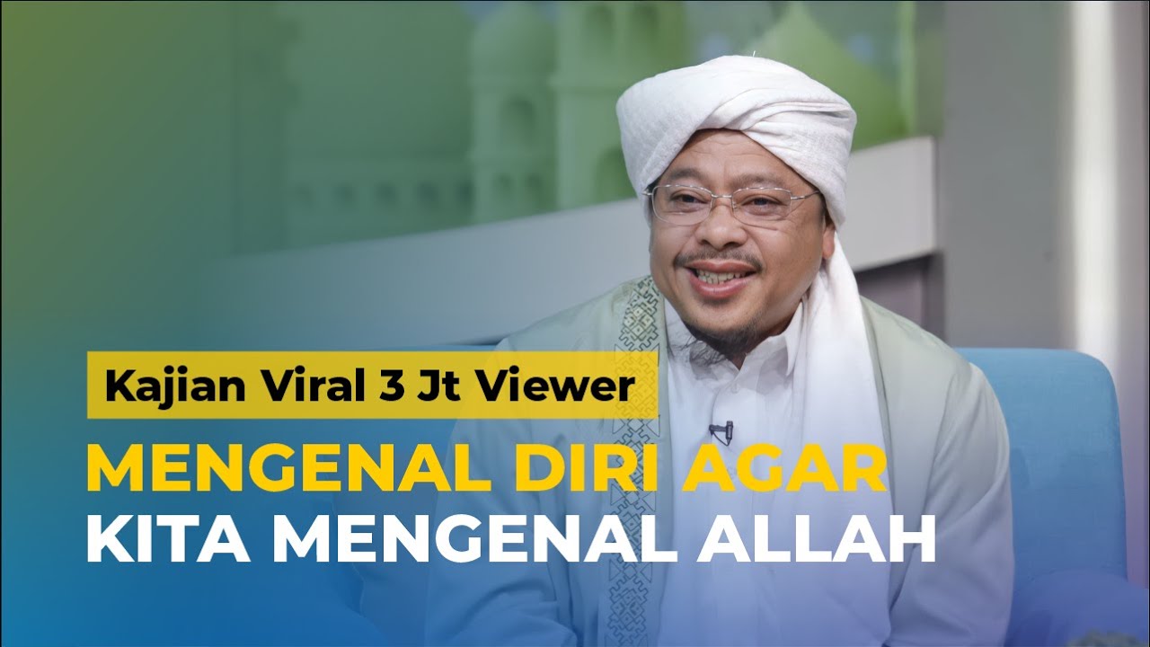 🔴[LIVE] MENGENAL DIRI AGAR KITA MENGENAL ALLAH @SyekhFathurahman #kajiantasawuf