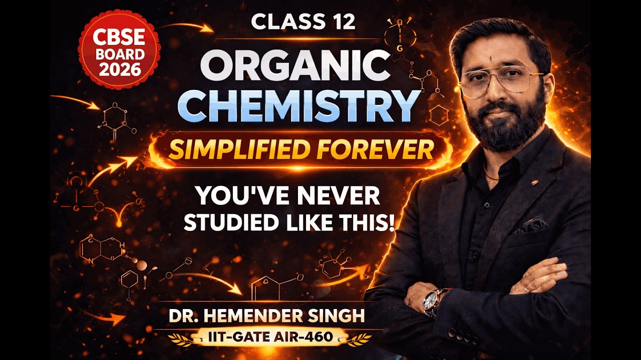Organic Chemistry Class 12 🔥 Simplified Forever | CBSE Board 2026 Strategy