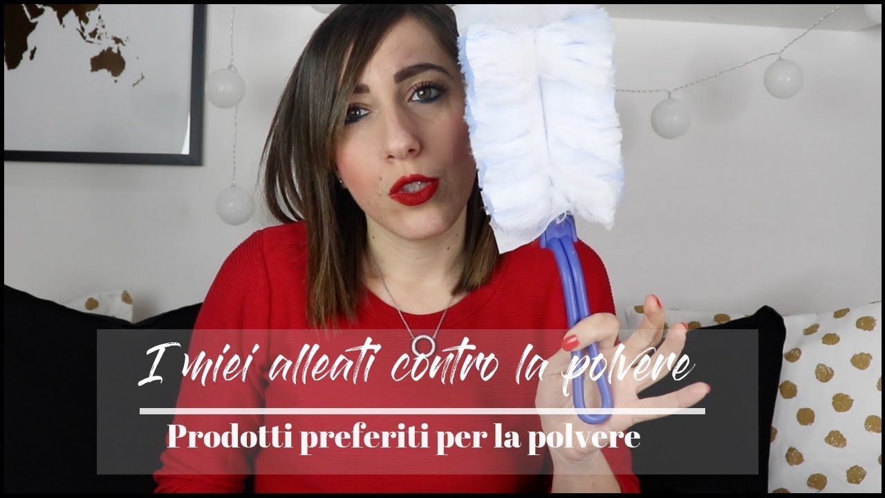 I miei alleati contro la polvere | Prodotti preferiti per la polvere