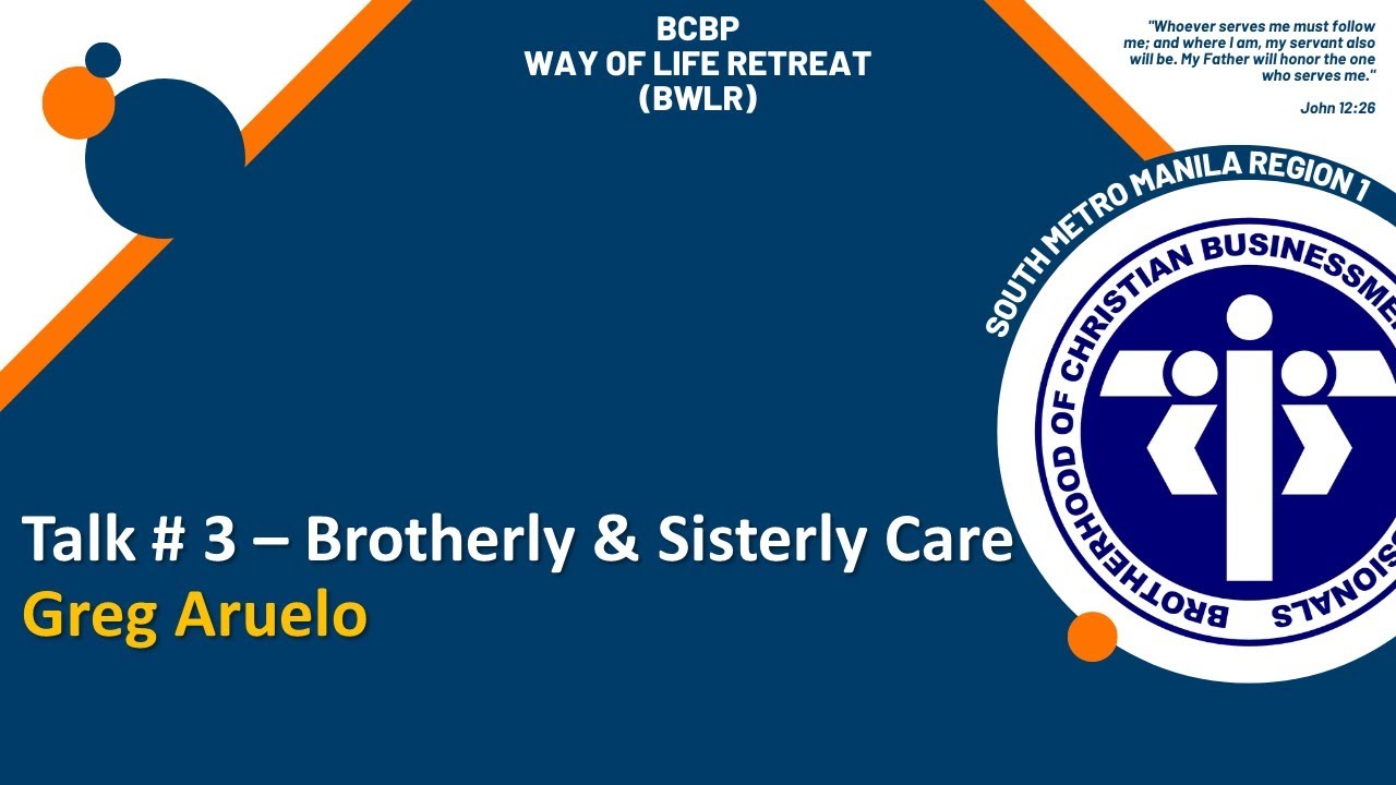 BWLR Talk # 3   Brotherly and Sisterly Care