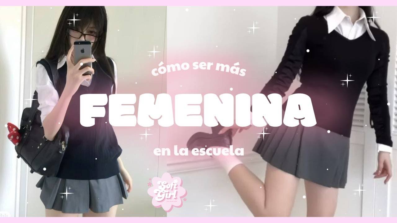 Cómo ser MÁS FEMENINA en la ESCUELA *romantiza la escuela* 🩰🍥🤍 | softgirl