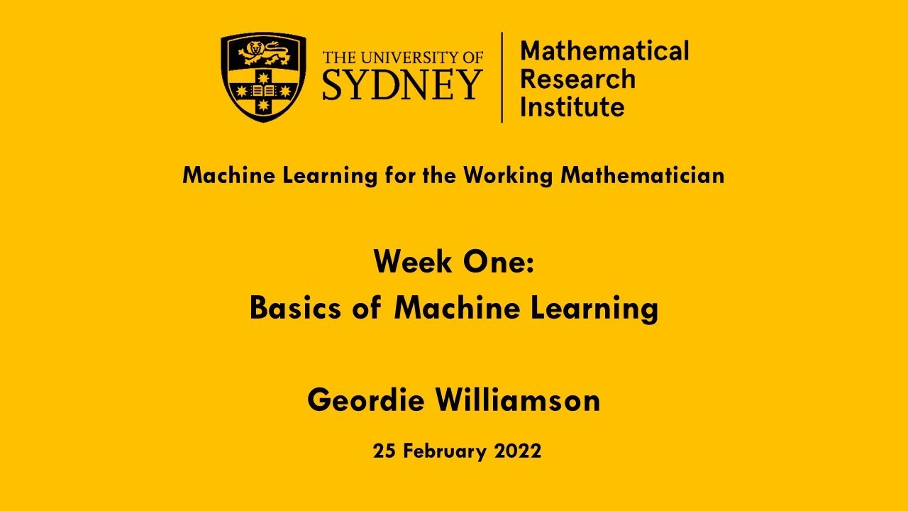 Basics of Machine Learning: Geordie Williamson