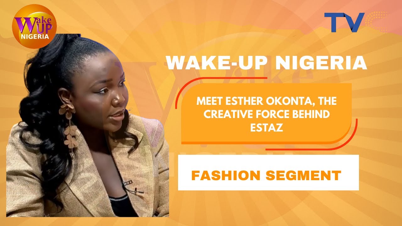 WUN FASHION SEGMENT:  Meet Esther Okonta, The Creative Force Behind ESTAZ