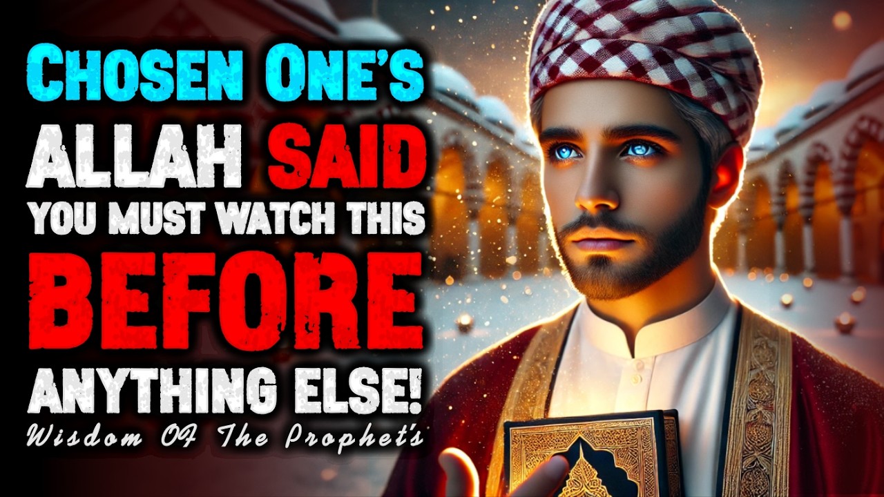 Chosen Ones: UGENT ALERT — Watch This Before You Check Anything Else Today | ISLAM