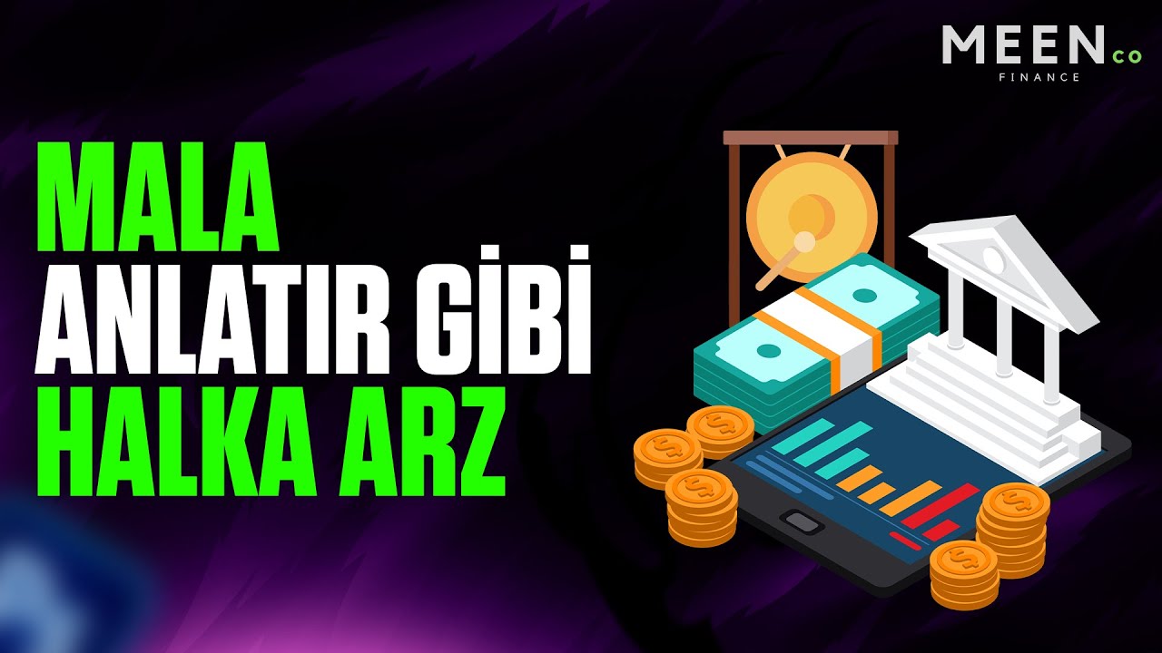Mala Anlatır Gibi Borsa - HALKA ARZ Nedir?