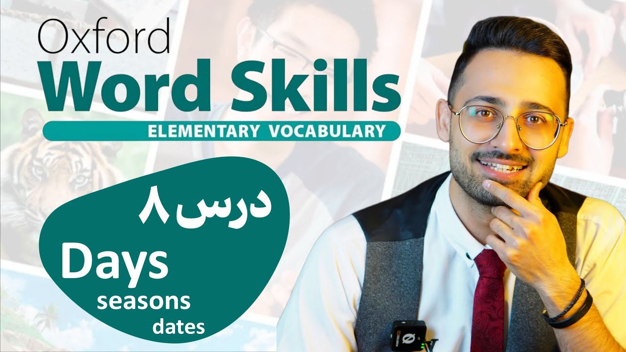آموزش درس 8 Oxford Word Skills Basic | روزها، فصل ها، و تاریخ ها در انگلیسی