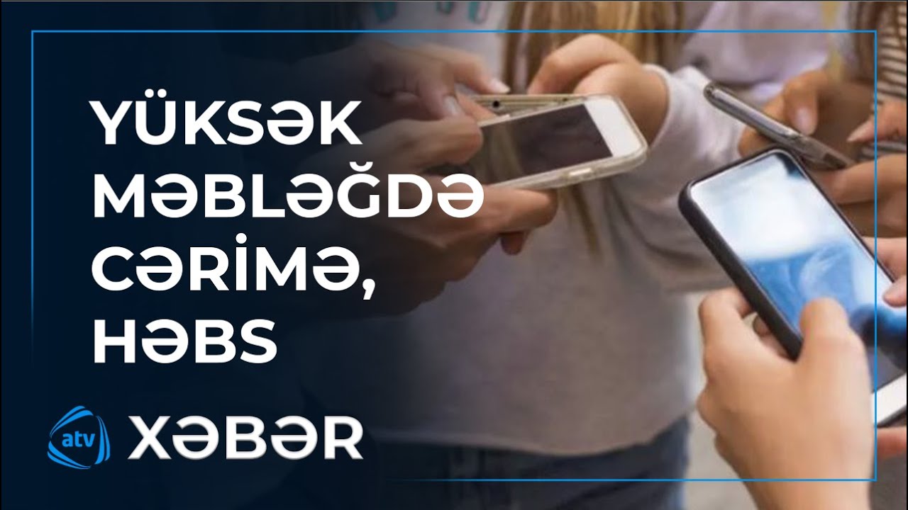 Sosial şəbəkələrdə bunu edənlər cəzalandırılacaq