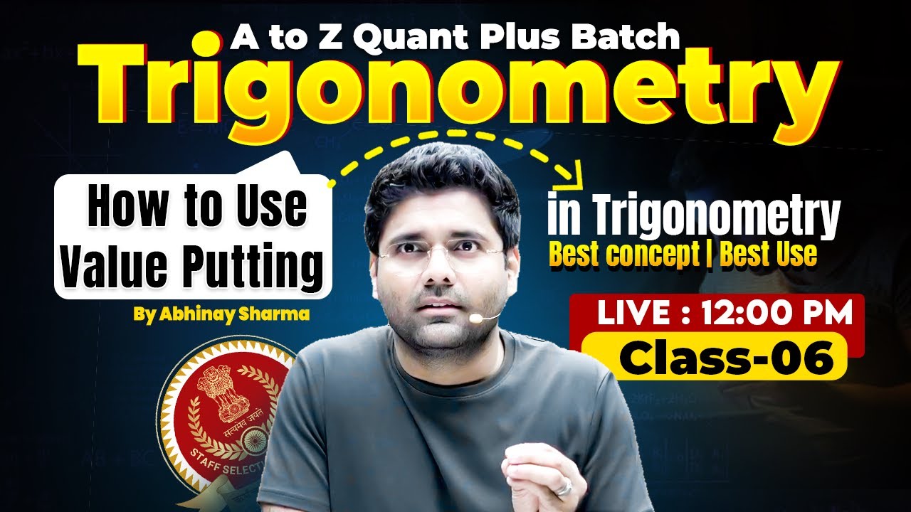 Trigonometry | Class-06 | Value Putting | A to Z Quant Plus Batch | By Abhinay Sharma