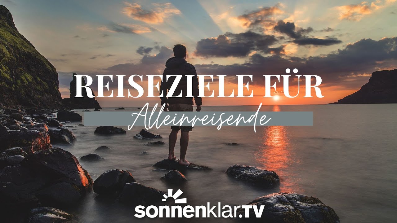 Wundersch&ouml;ne Reiseziele f&uuml;r Alleinreisende 🧳