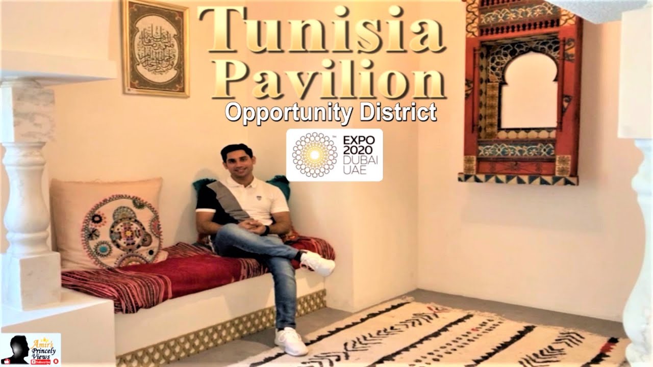 Expo 2020 Dubai | Tunisia Pavilion | Opportunity District | Full Walkthrough