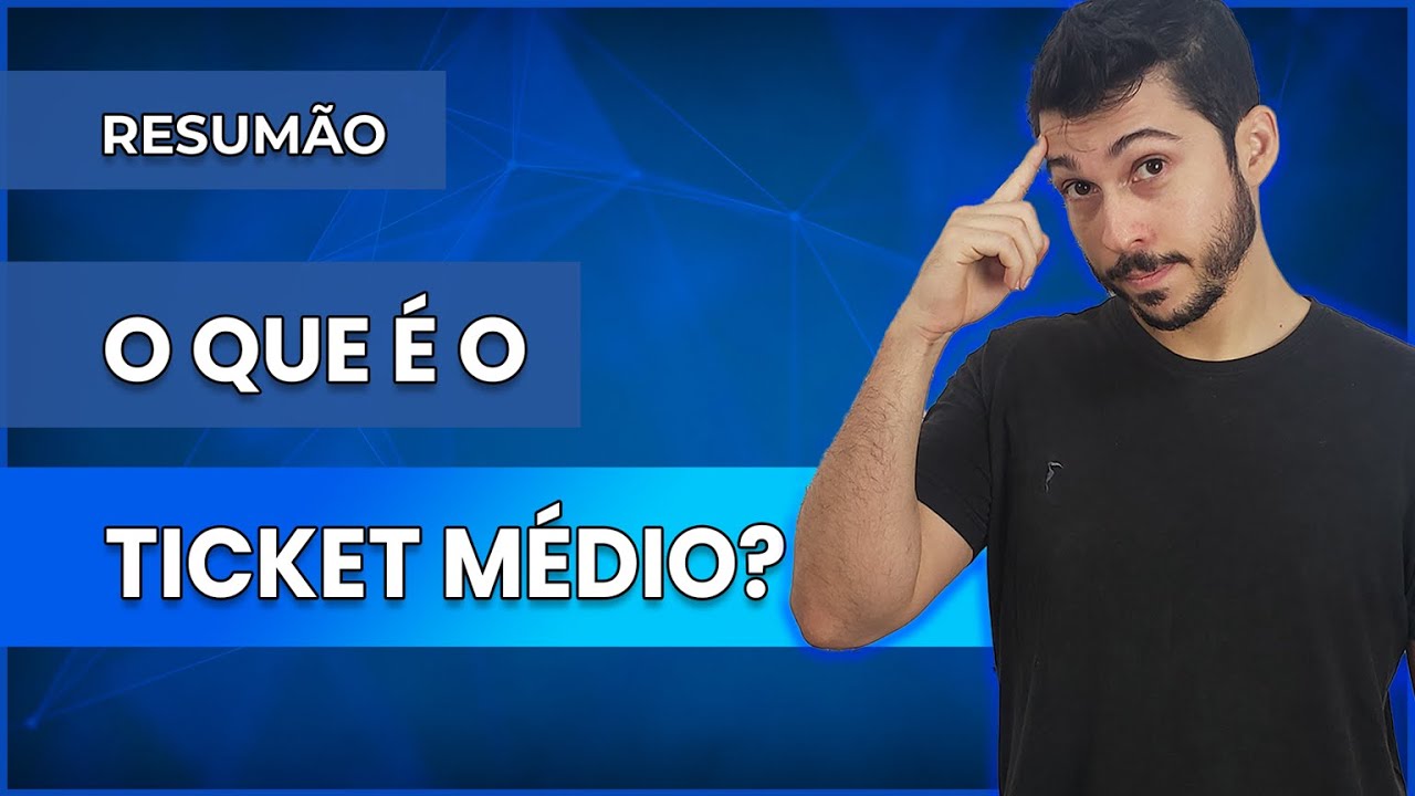 RESUMÃO - O que é o Ticket Médio?