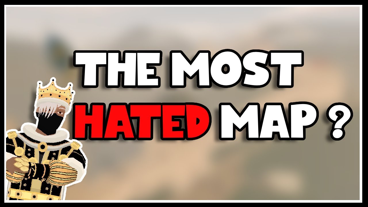 The most HATED map in narrow one ?